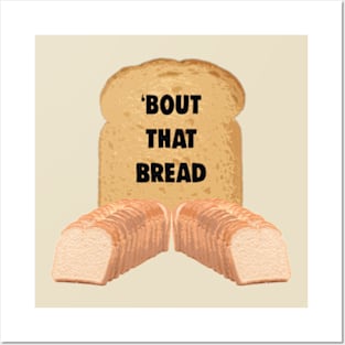 Bout That Bread Funny Carbohydrate Bread Meme Posters and Art